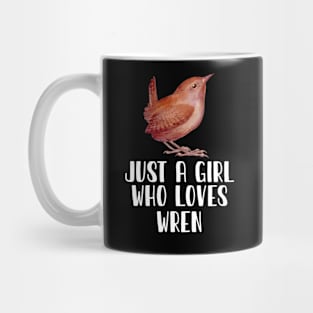 Just A Girl Who Loves Wren Mug